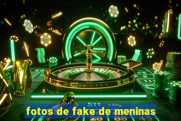 fotos de fake de meninas